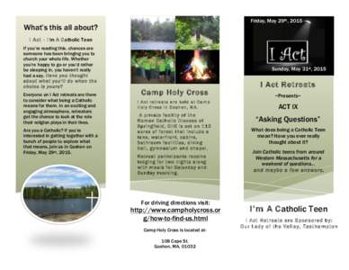 Friday, May 29th, 2015 –  What’s this all about? I Act - I’m A C atholic Teen If you’re reading this, chances are someone has been bringing you to