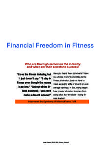 Financial Freedom in Fitness Who are the high earners in the industry, and what are their secrets to success? “I love the fitness industry, but it just doesn’t pay.” “I stay in fitness even though the money