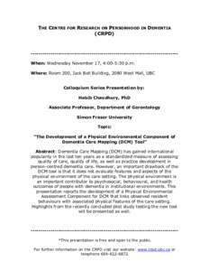 THE CENTRE FOR RESEARCH ON PERSONHOOD IN DEMENTIA (CRPD) --------------------------------------------------------------------------When: Wednesday November 17, 4:00-5:30 p.m. Where: Room 200, Jack Bell Building, 2080 Wes