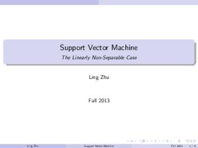 Support Vector Machine The Linearly Non-Separable Case Ling Zhu  Fall 2013