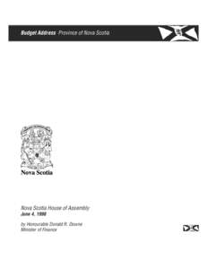 Budget Address Province of Nova Scotia  Nova Scotia House of Assembly June 4, 1998 by Honourable Donald R. Downe Minister of Finance