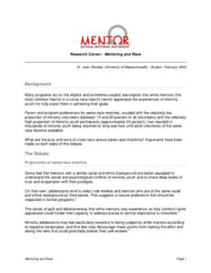 Research Corner: Mentoring and Race Dr. Jean Rhodes, University of Massachusetts – Boston, February 2002 Background Many programs act on the implicit and sometimes explicit assumption that white mentors (the most commo