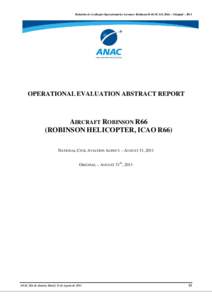 Relatório de Avaliação Operacional da Aeronave Robinson R-66 (ICAO, R66) – Original – 2011  OPERATIONAL EVALUATION ABSTRACT REPORT AIRCRAFT ROBINSON R66 (ROBINSON HELICOPTER, ICAO R66)