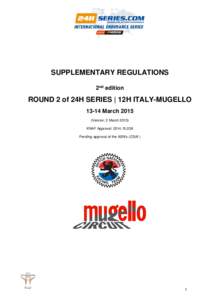 SUPPLEMENTARY REGULATIONS 2nd edition ROUND 2 of 24H SERIES | 12H ITALY-MUGELLOMarchVersion: 2 March 2015)