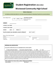 Student Registration[removed]Westwood Community High School Mission Statement Fort McMurray Public School District is a learning community dedicated to educating all students for personal excellence.  Date of Registrat