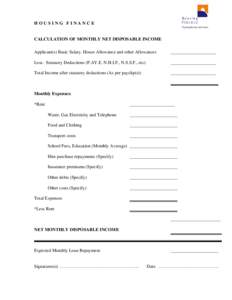 HOUSING FINANCE  CALCULATION OF MONTHLY NET DISPOSABLE INCOME Applicant(s) Basic Salary, House Allowance and other Allowances  ____________________