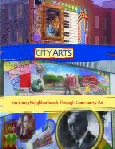 Enriching Neighborhoods Through Community Art  “You are providing a wonderful service to our community by engaging our youth, supporting their creative talents, celebrating our cultural diversity, and beautifying our