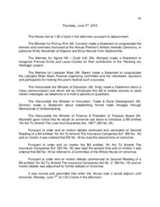 86 Thursday, June 3rd, 2010 The House met at 1:30 o’clock in the afternoon pursuant to adjournment. The Member for Port au Port (Mr. Cornect) made a Statement to congratulate the winners and nominees honoured at the An