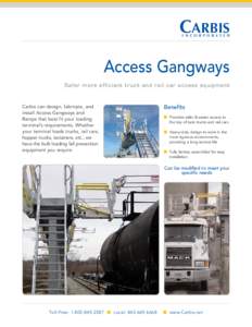 CARBIS  I N C O R P O R AT E D Access Gangways Safer more efficient truck and rail car access equipment