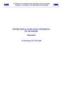 CONFÉRENCE EUROPÉENNE DES MINISTRES DES TRANSPORTS EUROPEAN CONFERENCE OF MINISTERS OF TRANSPORT INTERNATIONAL EURO-ASIAN CONFERENCE ON TRANSPORT Declaration