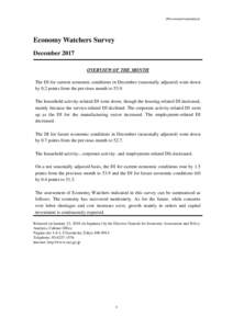 (Provisional translation)  Economy Watchers Survey December 2017 OVERVIEW OF THE MONTH The DI for current economic conditions in December (seasonally adjusted) went down