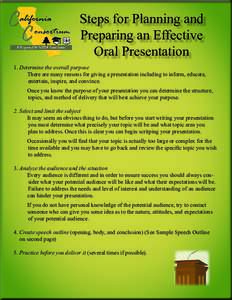 Steps for Planning and Preparing an Effective Oral Presentation 1. Determine the overall purpose 	 There are many reasons for giving a presentation including to inform, educate,