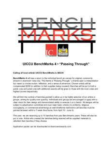 UICCU BenchMarks 4 • “Passing Through” Calling all local artists! UICCU BenchMarks is BACK! BenchMarks 4 will see a return to the individual bench as canvas for original, community artwork in downtown Iowa City. Th