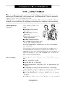 BRIGHT FUTURES  TOOL FOR FAMILIES Teen Dating Violence Many teens begin to date and to experiment with different types of relationships. These are the years