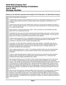 North West Company Fund Annual and Special Meeting of Unitholders June 9, 2005 Winnipeg, Manitoba Speech by Léo Charrière, Executive Vice-President, CFO & Secretary, The North West Company Good morning ladies and gentl