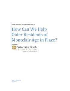 Jewish Federation of Greater MetroWest NJ  How Can We Help Older Residents of Montclair Age in Place? Funded by