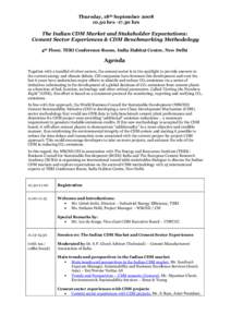 Thursday, 18th Septemberhrshrs The Indian CDM Market and Stakeholder Expectations: Cement Sector Experiences & CDM Benchmarking Methodology 4th Floor, TERI Conference Room, India Habitat Centre, New D