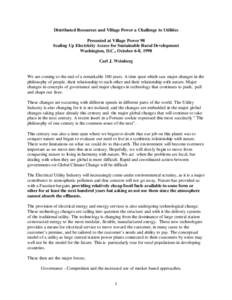 Distributed Resources and Village Power a Challenge to Utilities Presented at Village Power 98 Scaling Up Electricity Access for Sustainable Rural Development Washington, D.C., October 6-8, 1998 Carl J. Weinberg We are c