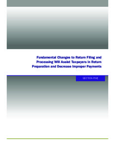 Fundamental Changes to Return Filing and Processing Will Assist Taxpayers in Return Preparation and Decrease Improper Payments SECTION FIVE  Penalties and