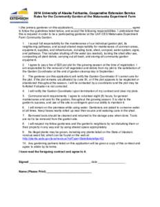 2014 University of Alaska Fairbanks, Cooperative Extension Service Rules for the Community Garden at the Matanuska Experiment Farm I (the primary gardener on this application),____________________________________, agree 