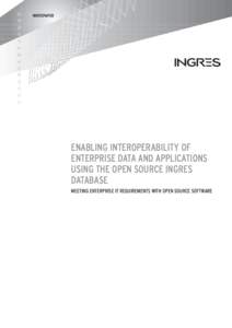 WHITEPAPER  ENABLING INTEROPERABILITY OF ENTERPRISE DATA AND APPLICATIONS USING THE OPEN SOURCE INGRES DATABASE