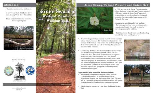 Information  Jones Swamp Wetland Preserve and Nature Trail Operating hours: sunrise until sunset Jones Swamp East[removed]Patton Drive