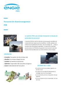 Personnel-On-Board management POB Le système POB, une solution innovante et robuste de protection du personnel L’industrie Oil & Gas met en scène des environnements sensibles qui