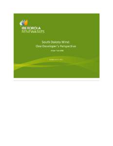 South Dakota Wind: One Developer’s Perspective Adam Sokolski November 29, 2012  Company Overview