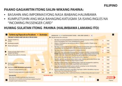 FILIPINO PAANO GAGAMITIN ITONG SALIN-WIKANG PAHINA: •	 BASAHIN ANG IMPORMASYONG NASA IBABANG HALIMBAWA •	KUMPLETUHIN ANG MGA BAHAGING KATUGMA SA ISANG INGLES NA “INCOMING PASSENGER CARD” HUWAG SULATAN ITONG PAHI