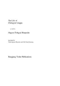 The Life of  Chokgyur Lingpa as told by  Orgyen Tobgyal Rinpoche