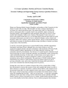 U.S. Senate Agriculture, Nutrition and Forestry Committee Hearing Economic Challenges and Opportunities Facing American Agriculture Producers Today Tuesday, April 24, 2007 Community Food Security Coalition Testimony by E