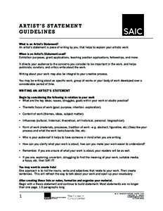 A RT I ST ’ S STAT E M E N T GUIDELINE S What is an Artist’s Statement? An artist’s statement is piece of writing by you, that helps to explain your artistic work. When is an Artist’s Statement used? Exhibition p