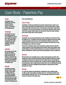 WORKFORCE SOLUTIONS  Case Study - Paperless Pay Client ServiceMaster serves residential and commercial