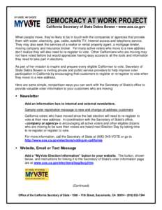 DEMOCRACY AT WORK PROJECT California Secretary of State Debra Bowen ▪ www.sos.ca.gov When people move, they’re likely to be in touch with the companies or agencies that provide them with water, electricity, gas, cabl