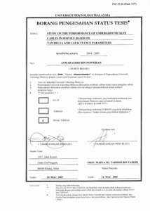 STUDY ON THE PERFORMANCE OF UNDERGROUND XLPE CABLES IN SERVICE BASED ON TAN DELTA AND CAPACITANCE PARAMETERS ASMARASHID BIN PONNIRAN  A project report submitted in partial fulfillment of the requirements for the award 