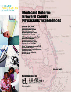 Medicaid Reform: Broward County Physicians’ Experiences Allyson Hall, PhD Associate Professor Department of Health
