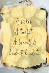 A tisket. A tasket. A bread & biscuit basket.  Traditional Basket