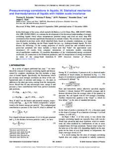 THE JOURNAL OF CHEMICAL PHYSICS 131, 234503 共2009兲  Pressure-energy correlations in liquids. III. Statistical mechanics and thermodynamics of liquids with hidden scale invariance Thomas B. Schrøder,a兲 Nicholas P. 