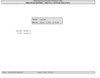 Michigan Department Of Licensing And Regulatory Affairs  TREASURY REPORT - SPECIAL LICENSE ISSUANCE Report: