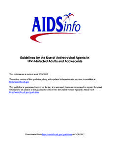 Guidelines for the Use of Antiretroviral Agents in HIV-1-Infected Adults and Adolescents This information is current as of[removed]The online version of this guideline, along with updated information and services, is a