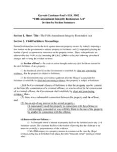 Garrett-Cardenas-Paul’s H.R. 5502 “Fifth Amendment Integrity Restoration Act” Section-by Section Summary Section 1. Short Title –The Fifth Amendment Integrity Restoration Act Section 2. Civil Forfeiture Proceedin