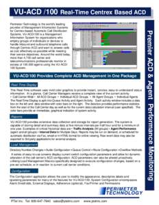 VU-ACD /100 Real-Time Centrex Based ACD  VU-ACD/100 Provides Complete ACD Management in One Package Real-Time Display This Real-Time software uses vivid color graphics to provide instant, concise, easy-to-understand stat