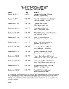 2011 REAPPORTIONMENT COMMISSION SCHEDULE OF PUBLIC HEARINGS ON PROPOSED MAPS & PLANS DATE August 30, 2011