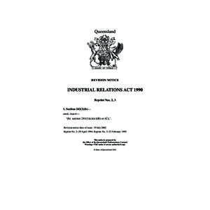 Queensland  REVISION NOTICE INDUSTRIAL RELATIONS ACT 1990 Reprint Nos. 2, 3