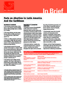 In Brief Facts on Abortion in Latin America And the Caribbean INCIDENCE OF ABORTION • The estimated annual number of abortions in Latin America increased slightly between 2003 and 2008, from 4.1 million