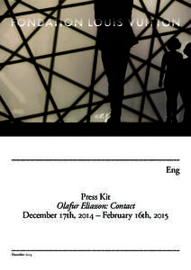 Eng Press Kit Olafur Eliasson: Contact December 17th, 2014 – February 16th, 2015  December 2014
