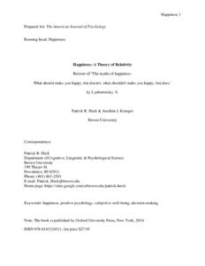 Happiness 1 Prepared for: The American Journal of Psychology Running head: Happiness Happiness: A Theory of Relativity Review of ‘The myths of happiness: