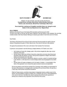 WHAT’S THE NEWS? 11  DECEMBER 2004 FRIENDS OF THE NATIONAL FILM AND SOUND ARCHIVE INC Founding Patrons: Gil Brealy, Bryan Brown, Anthony Buckley, Scott Hicks,