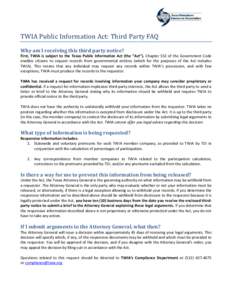 TWIA Public Information Act: Third Party FAQ Why am I receiving this third party notice? First, TWIA is subject to the Texas Public Information Act (the “Act”). Chapter 552 of the Government Code enables citizens to 