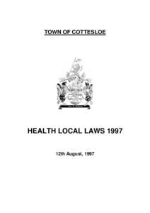 TOWN OF COTTESLOE  HEALTH LOCAL LAWS 1997 12th August, 1997  (As published in the Government Gazette of 12th August, 1997.)